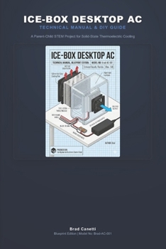 Paperback Ice-Box Desktop AC: Technical Manual, Blueprint Edition. Model No: Brad-AC-001 Book