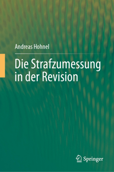 Hardcover Die Strafzumessung in Der Revision [German] Book