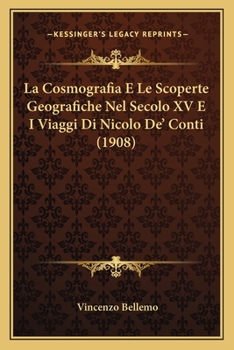 Paperback La Cosmografia E Le Scoperte Geografiche Nel Secolo XV E I Viaggi Di Nicolo De' Conti (1908) [Italian] Book