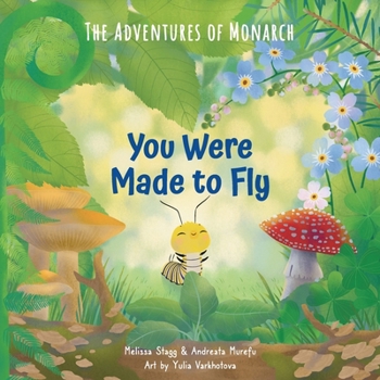 Paperback You Were Made to Fly: The Adventures of Monarch Book