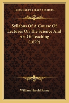 Paperback Syllabus Of A Course Of Lectures On The Science And Art Of Teaching (1879) Book