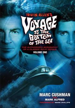 Paperback Irwin Allen's Voyage to the Bottom of the Sea Volume 1: The Authorized Biography of a Classic Sci-Fi Series Book