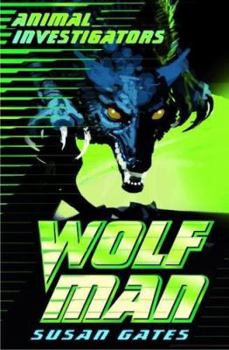 Wolf Man (Usborne Animal Investigators) - Book #4 of the Animal Investigators