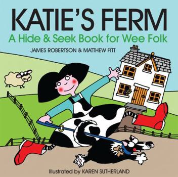 Katie's Ferm: A Hide-and-Seek Book for Wee Folk - Book  of the Itchy Coo