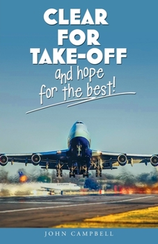 Paperback Clear for Take-Off and hope for the best Book