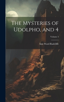 Hardcover The Mysteries of Udolpho, and 4; Volume 3 Book