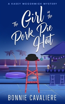 The Girl in the Pork Pie Hat - Book #2 of the Kasey McCormick Mysteries