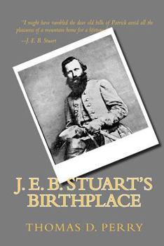 Paperback J. E. B. Stuart's Birthplace: History, Guide, and Genealogy Book
