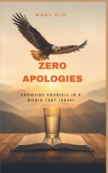 Paperback Zero Apologies: Choosing Yourself in a World That Judges Book
