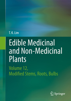 Hardcover Edible Medicinal and Non-Medicinal Plants, Volume 10: Modified Stems, Roots, Bulbs Book