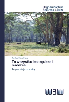 Paperback To wszystko jest zgubne i mroczne [Polish] Book