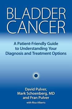 Hardcover Bladder Cancer: A Patient-Friendly Guide to Understanding Your Diagnosis and Treatment Options Book