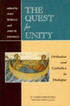 Paperback The Quest for Unity: Orthodox and Catholics in Dialogue Book
