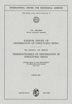 Paperback Random Theory of Deformation of Structured Media. Thermodynamics of Deformation in Structured Media: Courses Held at the Department of Mechanics of So Book