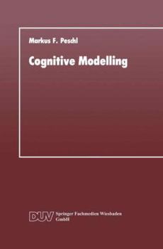 Paperback Cognitive Modelling: Ein Beitrag Zur Cognitive Science Aus Der Perspektive Des Konstruktivismus Und Des Konnektionismus [German] Book