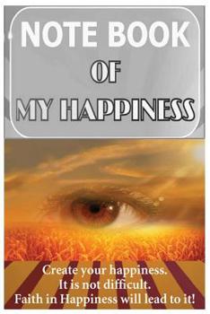 Paperback Notebook of my happiness. It is not difficult. Black and white version.: Notepad - a daily recipe for Happiness. Create and describe the happiness. I Book