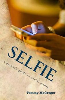 Paperback Selfie: a parent's guide to social media Book