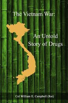 Paperback The Vietnam War: An Untold Story of Drugs Book