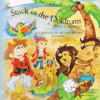 Paperback Stuck in the Doldrums: A Lesson in Sharing- A Captain No Beard Story Book