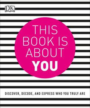 Paperback This Book Is about You: Discover, Decode, and Express Who You Truly Are Book