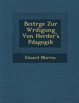 Paperback Beitr�ge Zur W�rdigung Von Herder's P�dagogik [German] Book