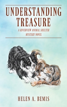 Paperback Understanding Treasure: A Riverview Animal Shelter Mystery Novel Book