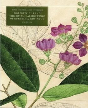 Hardcover Robert Wight and the Botanical Drawings of Rungiah and Govindoo ( 3 Volumes) Book