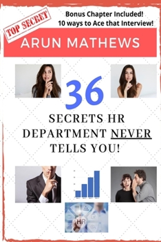 Paperback 36 Secrets HR Department Never Tells You: Bonus Tips on How to Ace That Interview! Book