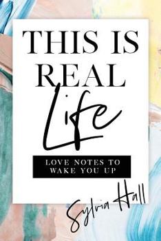 Paperback This Is Real Life: Love Notes to Wake You Up Book