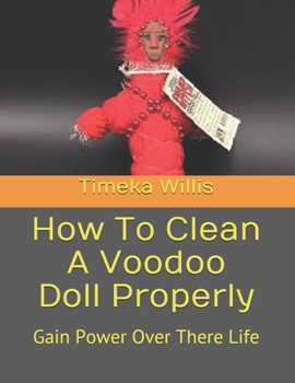 Paperback How To Clean A Voodoo Doll Properly: Gain Power Over There Life Book
