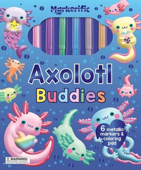 Misc. Markerific: Axolotl Buddies: Activity Folder with 6 Markers Book