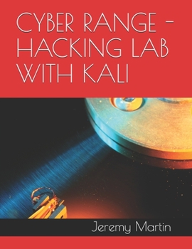 Paperback Hacking Lab with Kali: Build a portable Cyber Live Fire Range (CLFR) Book
