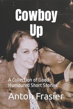 Paperback Cowboy Up: A Collection of Good-Humoured Short Stories Book