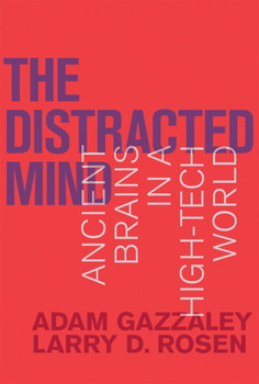 Hardcover The Distracted Mind: Ancient Brains in a High-Tech World Book