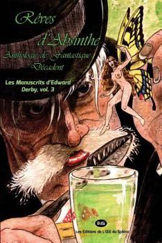 Paperback Rêves d'Absinthe: Anthologie de Fantastique Décadent [French] Book