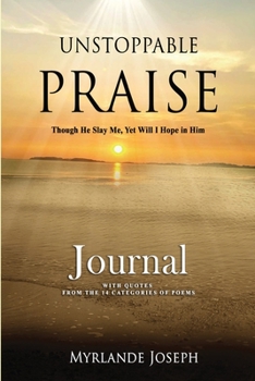 Paperback Unstoppable Praise Journal: Though He Slay Me, Yet Will I Hope in Him Book