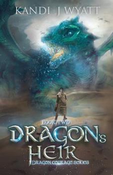 Dragon's Heir - Book #2 of the Dragon Courage