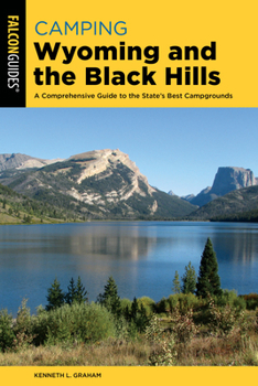 Paperback Camping Wyoming and the Black Hills: A Comprehensive Guide to the State's Best Campgrounds Book