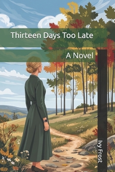 Paperback Thirteen Days Too Late: A Novel Book