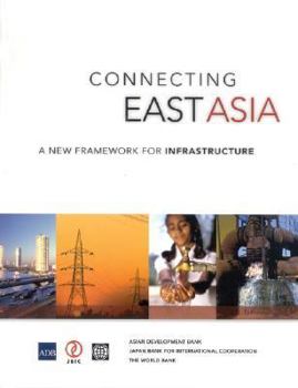 Paperback Connecting East Asia: A New Framework for Infrastructure Book