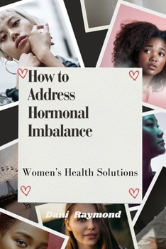Paperback How to Address Hormonal Imbalance: Women's Health Solutions Book