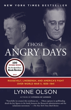 Paperback Those Angry Days: Roosevelt, Lindbergh, and America's Fight Over World War II, 1939-1941 Book