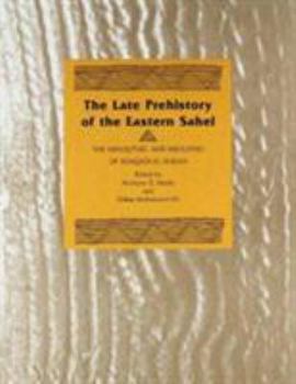 Paperback The Late Prehistory of the Eastern Sahel: The Mesolithic and Neolithic of Shaqadud, Sudan Book