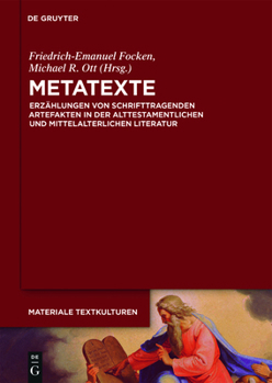 Metatexte: Erzahlungen Von Schrifttragenden Artefakten in Der Alttestamentlichen Und Mittelalterlichen Literatur
