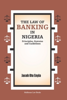 Paperback The Law of Banking in Nigeria: Principles, Statutes and Guidelines Book