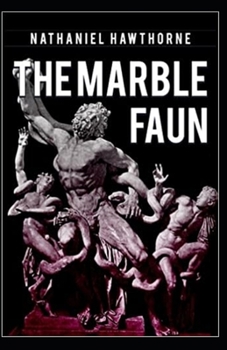 Paperback The Marble Faun Illustrated Book