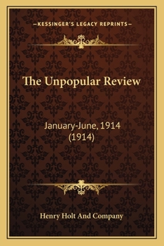 Paperback The Unpopular Review: January-June, 1914 (1914) Book