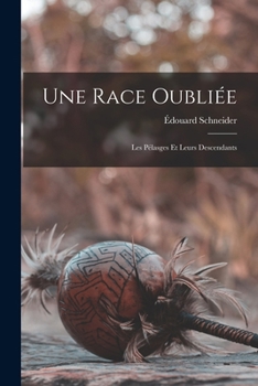 Paperback Une Race Oubliée: Les Pélasges Et Leurs Descendants [French] Book