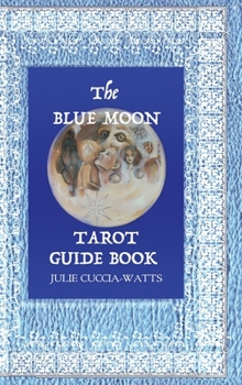 Hardcover Blue Moon Tarot: A Unique interpretation of the Major Arcana Book
