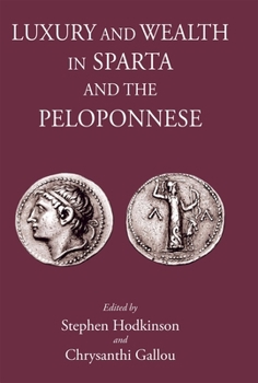 Hardcover Luxury and Wealth in Sparta and the Peloponnese Book